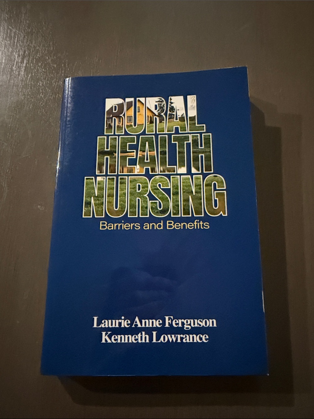 “Rural Health Nursing: Barriers and Benefits” (Paperback)